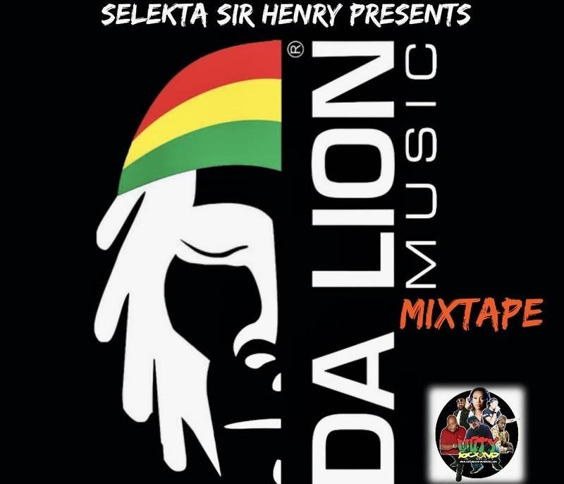 Selekta Sir Henry Presents: Da Lion Music Mixtape 2022
