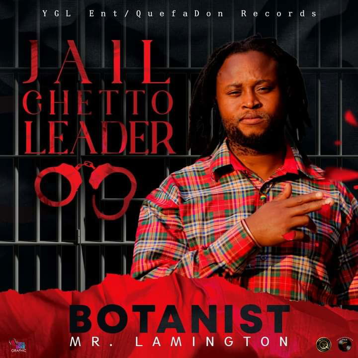 Botanist Mr. Lamington - Jail Ghetto Leader (YGL Ent./ Quefadon Records) 2022