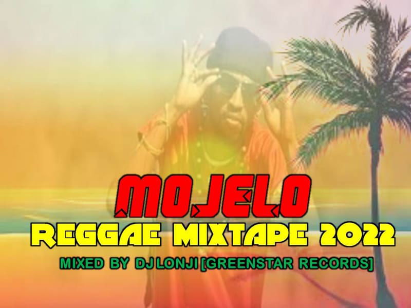 Mojelo - Reggae Mixtape 2022 Mixed By DJ Lonji [Greenstar Records]