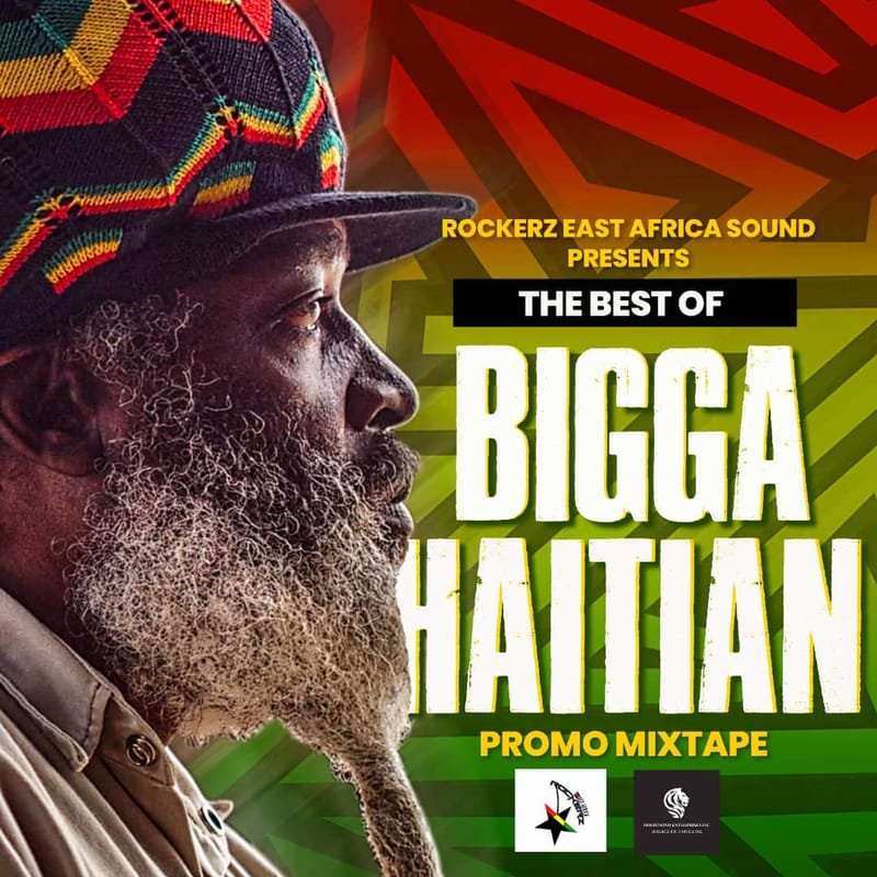 Rockerz East Africa Sound Presents: The Best Of Bigga Haitian Promo Mixtape 2022