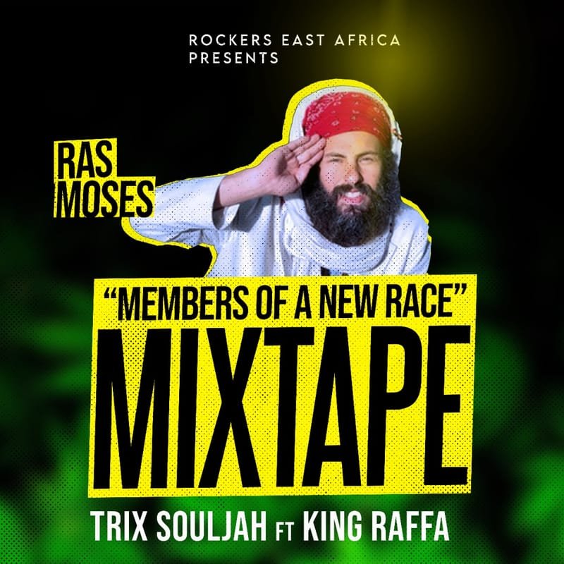Rockerz East Africa Presents: Ras Moses "Members Of A New Race" Mixtape 2022
