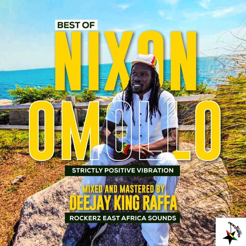 Rockerz East Africa Sound Presents: The Best Of Nixon Omollo - Strictly Positive Vibrations Mixtape 2022
