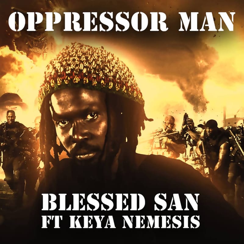 Blessed San x Keya Nemesis - Oppressor Man (East Africa Records) 2022