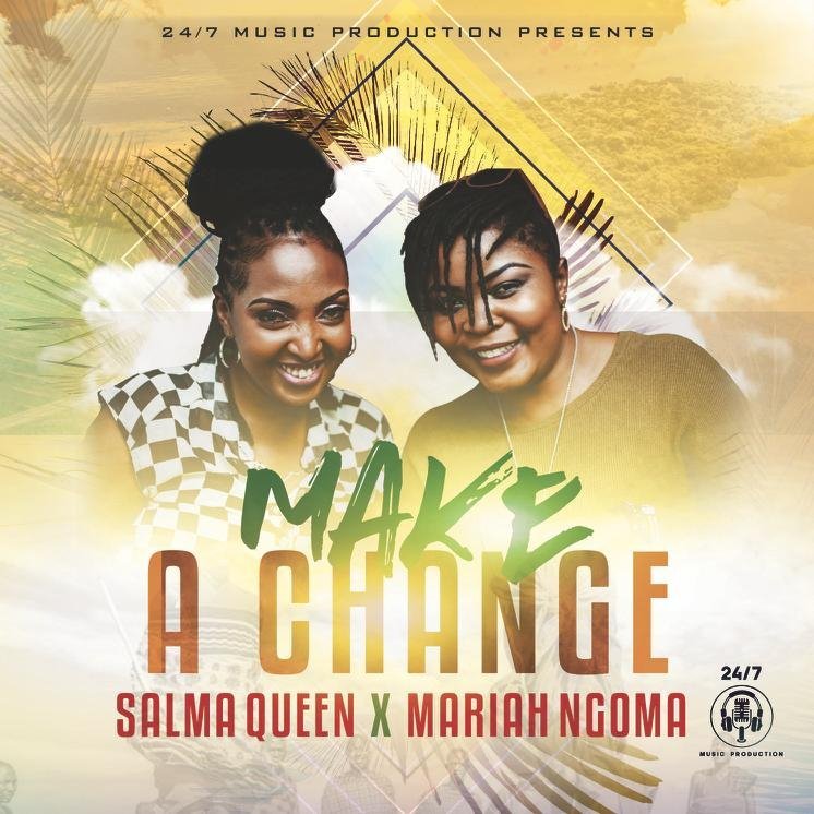 Salma Queen x Mariah Ngoma - Make A Change (Official Music Video) 24/7 Music Production 2023