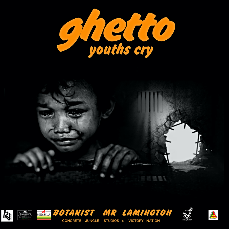 Botanist Mr Lamington - Ghetto Youths Cry Album (RV-Beats x Victory Nation x Concrete Jungle Studios) 2023