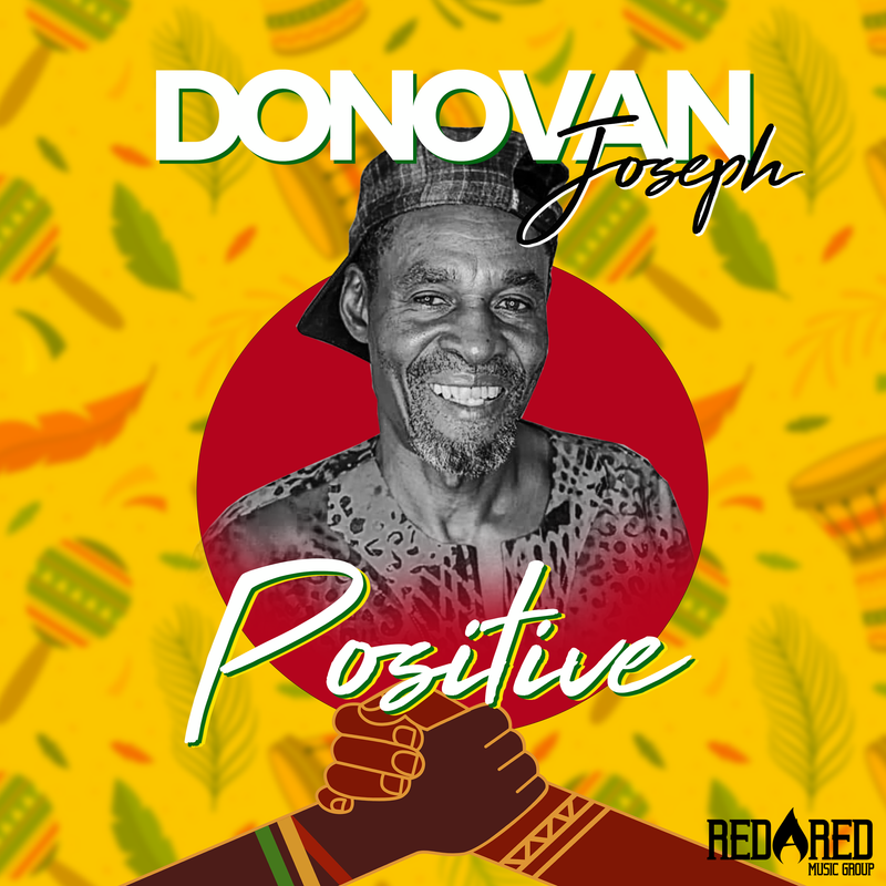 Donovan Joseph - Positive | Red A Red Music Group February 2023