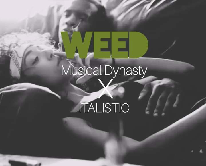 Musical Dynasty x Italistic - Weed | Dreaded Music Empire February 2023