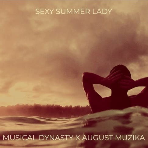 Musical Dynasty SA x August Muzik - Sexy Summer Lady | March 2023