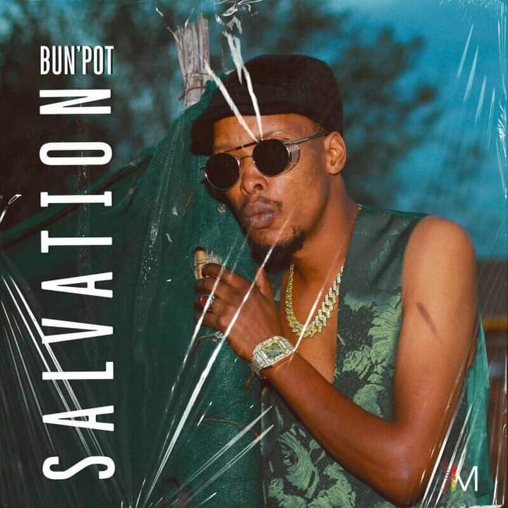 BunPot - Salvation Album | Maximum Stylez Records and Publishing 2023