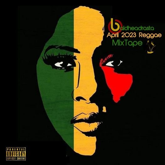 BaldheadRasta Presents: April 2023 Reggae Mixtape