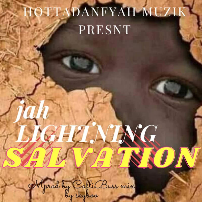 HOTTADANFYAH MUZIK Presents: Jah Lightning Album - Salvation
