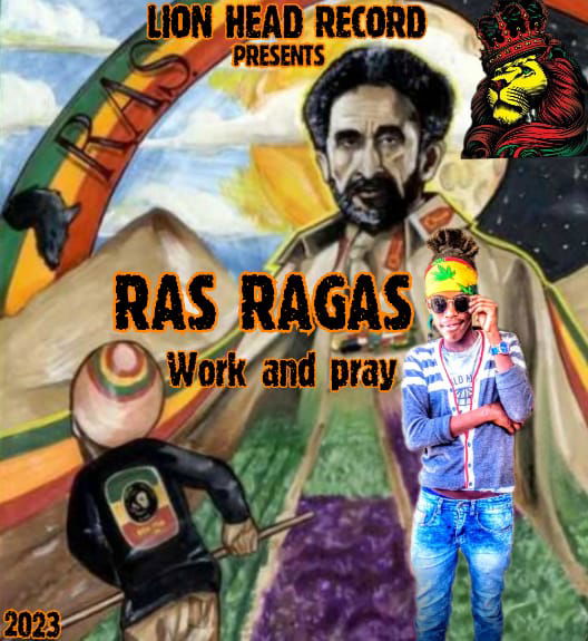Ras Ragas - Work and Pray [Lion Head Record] July 2023