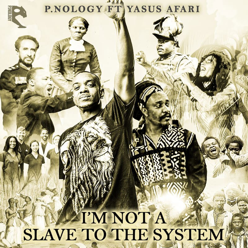 Scorching New Single - "I'm not a Slave to the System" - P.nology and Yasus Afar [P.nology] November 2023