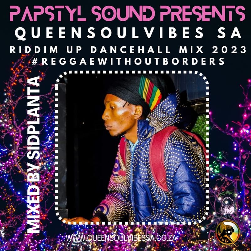 Papstyl Sound Presents QueenSoulVibes SA Mzansi Riddim Up Dancehall Mix (Part 2)