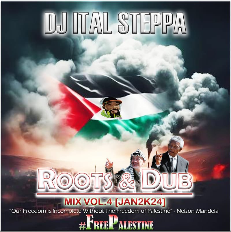 DJ Ital Steppa Presents Roots & Dub  Vol.4  Mix [#FreePalestine] January 2024