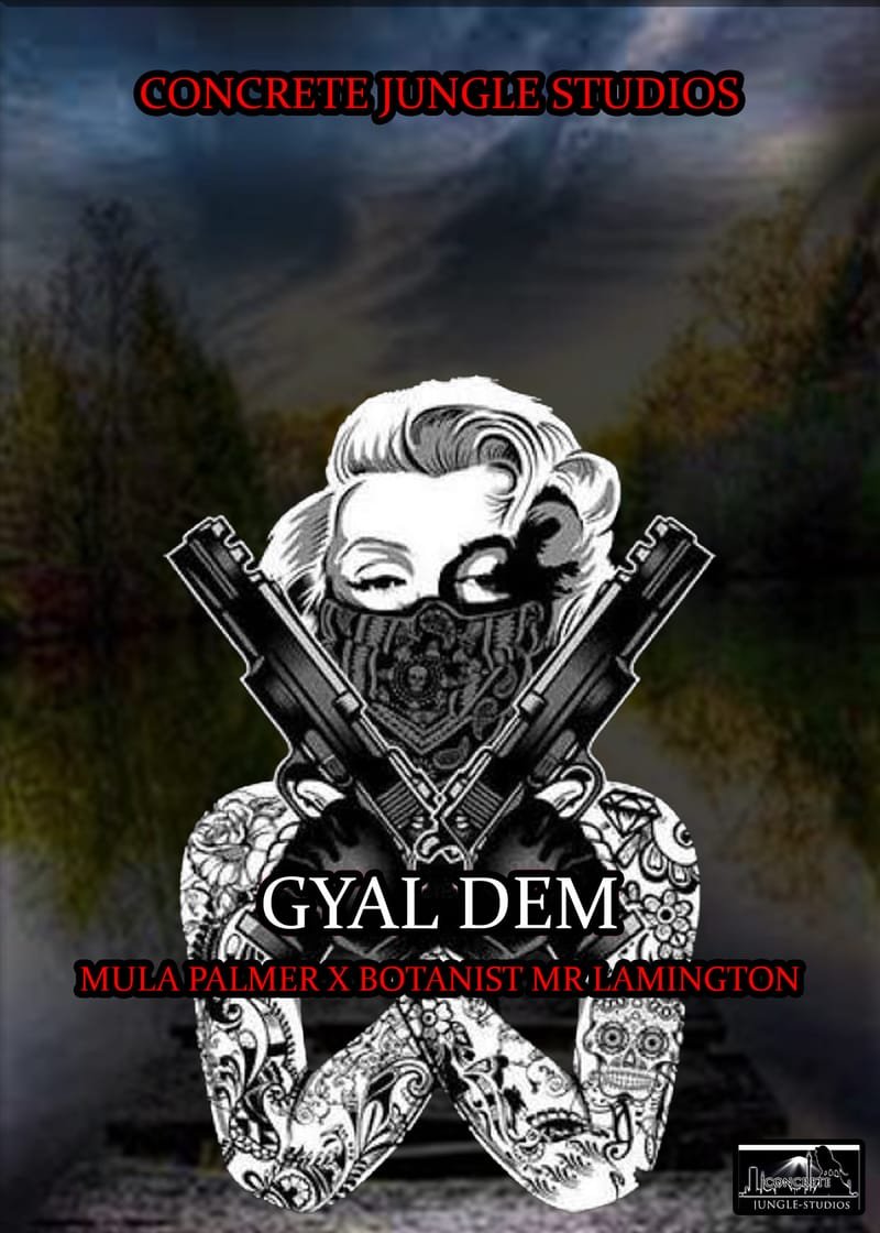 Botanist Mr Lamington x Mula Palmer - Gyal Dem [Concrete Jungle Studios & Publishing] February 2024