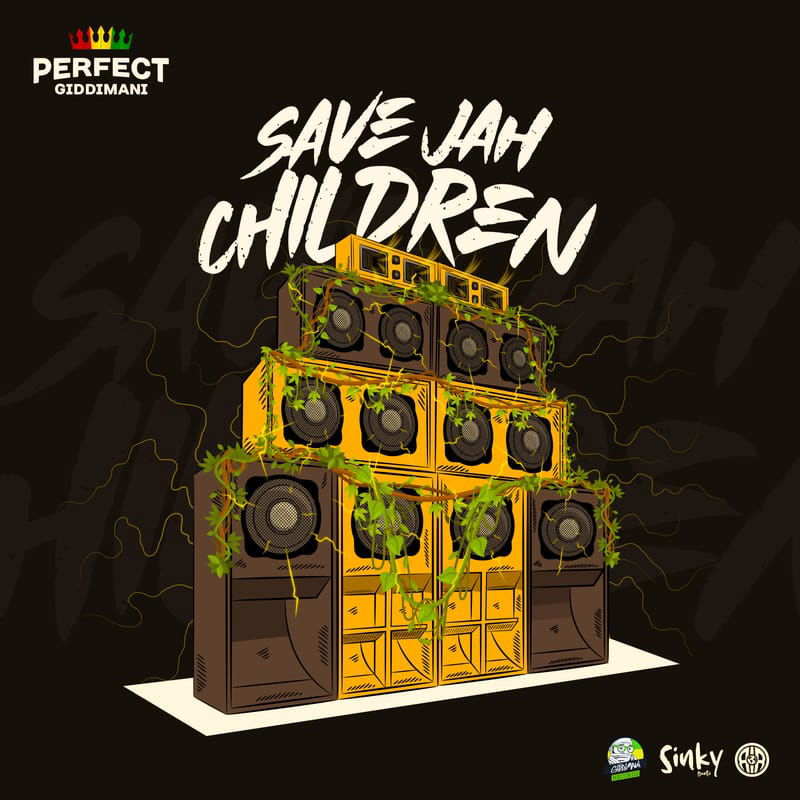 Perfect Giddimani - Save Jah Children & Dub Version [Sinky Beatz/Chalice Palace Music] February 2024
