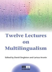 Twelve Lectures on Multilingualism (2019) edited by D. Singleton & L.Aronin