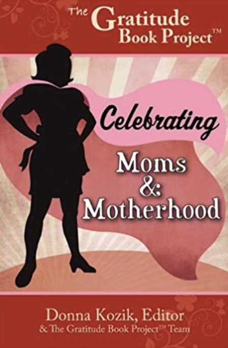 The Gratitude Book Project: Celebrating Moms & Motherhood