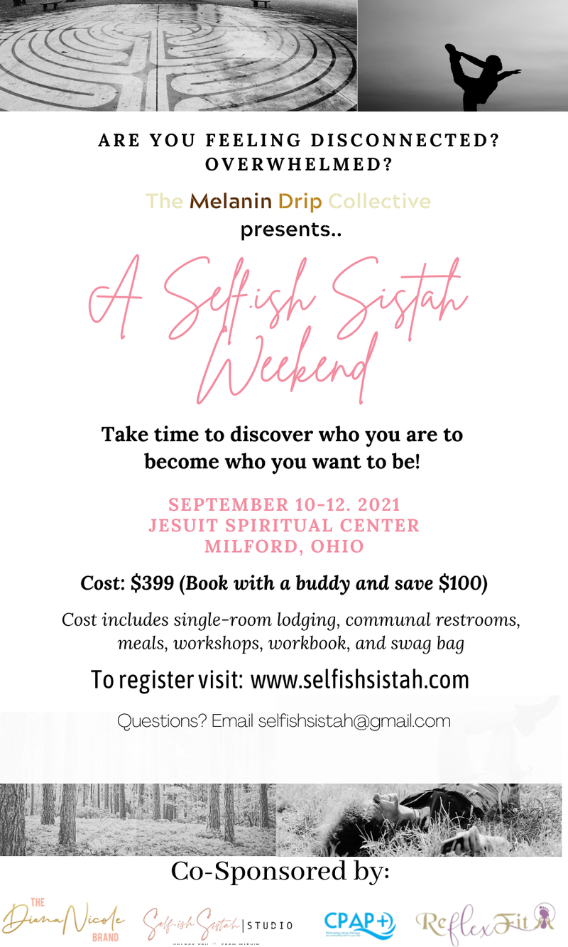 The Melanin Drip Collective Presents:A Selfish Sistah Weekend