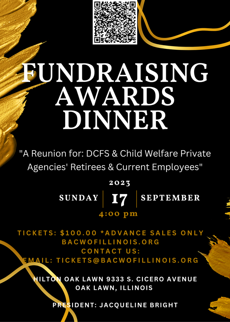 Fundraising Awards Dinner and "A Reunion for: DCFS & Child Welfare Private Agencies' Retirees & Current Employees"