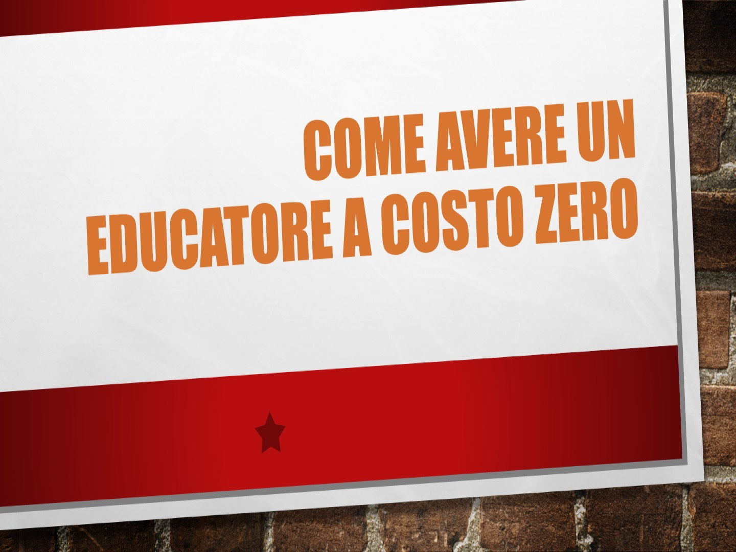 COME AVERE UN EDUCATORE A COSTO ZERO