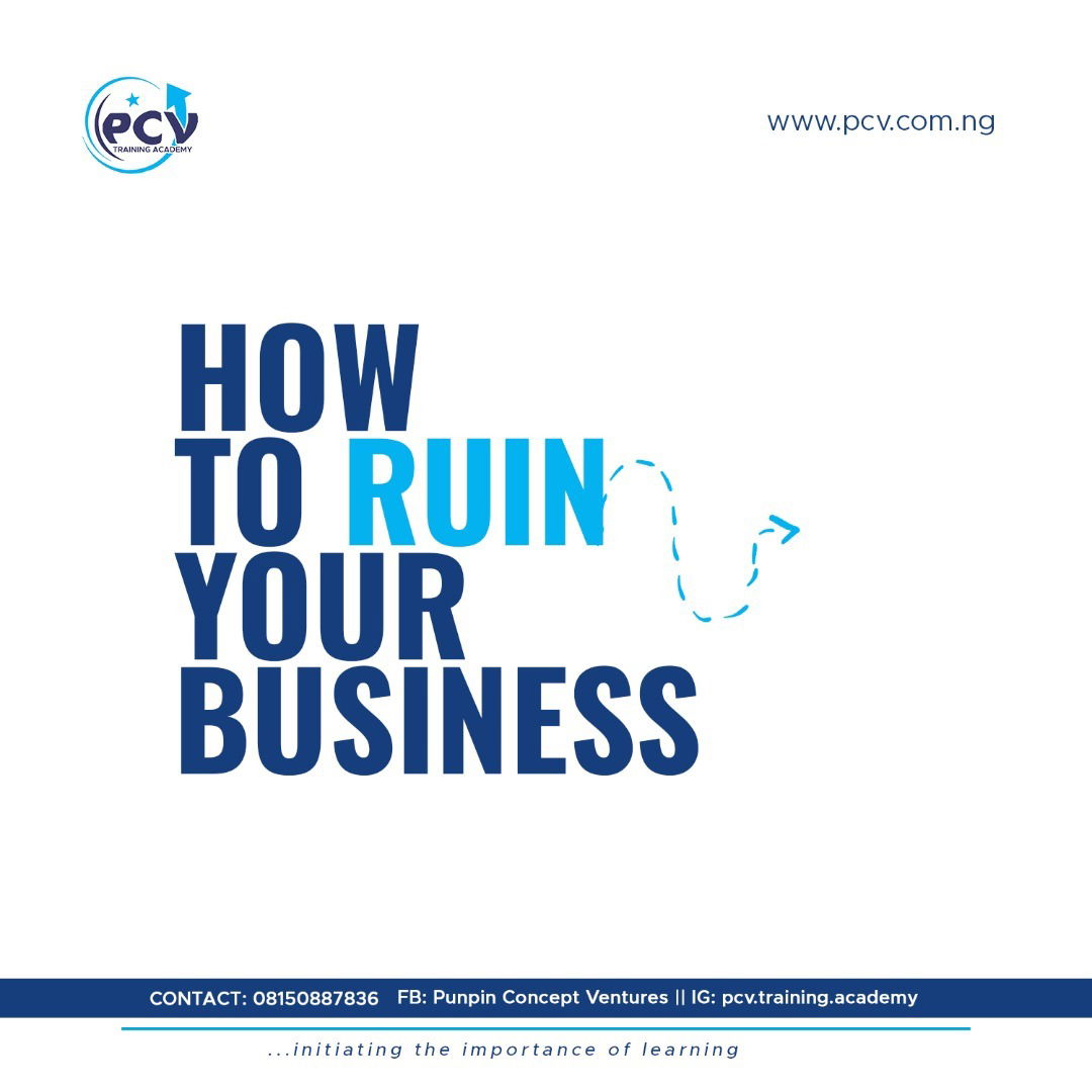 How to Ruin Your Business
