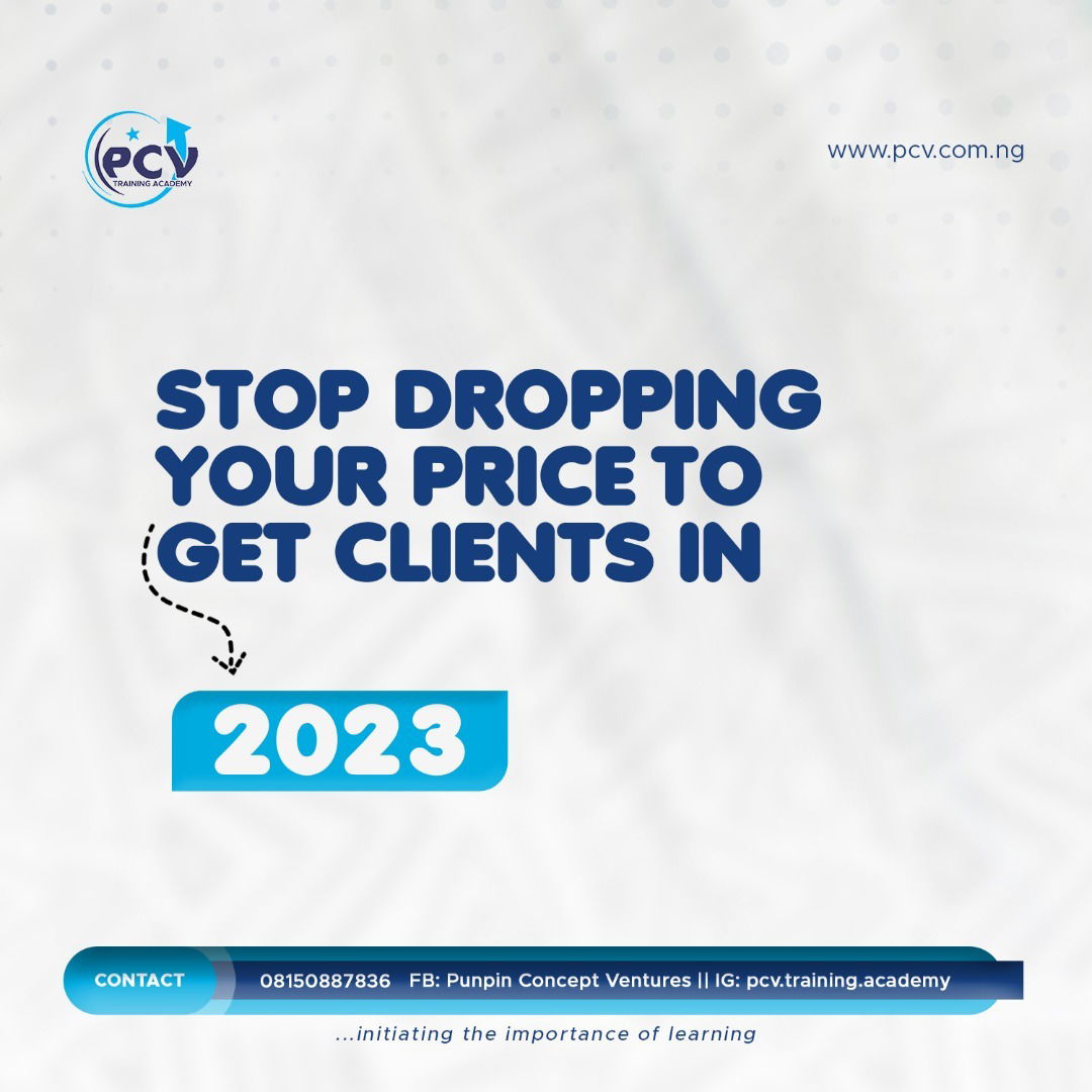 Stop Dropping Your Price To Get Clients In 2023