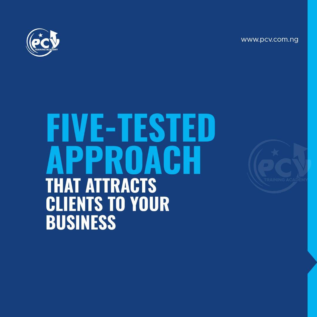 5 Tested Approach That Attarct Clients to Your Business