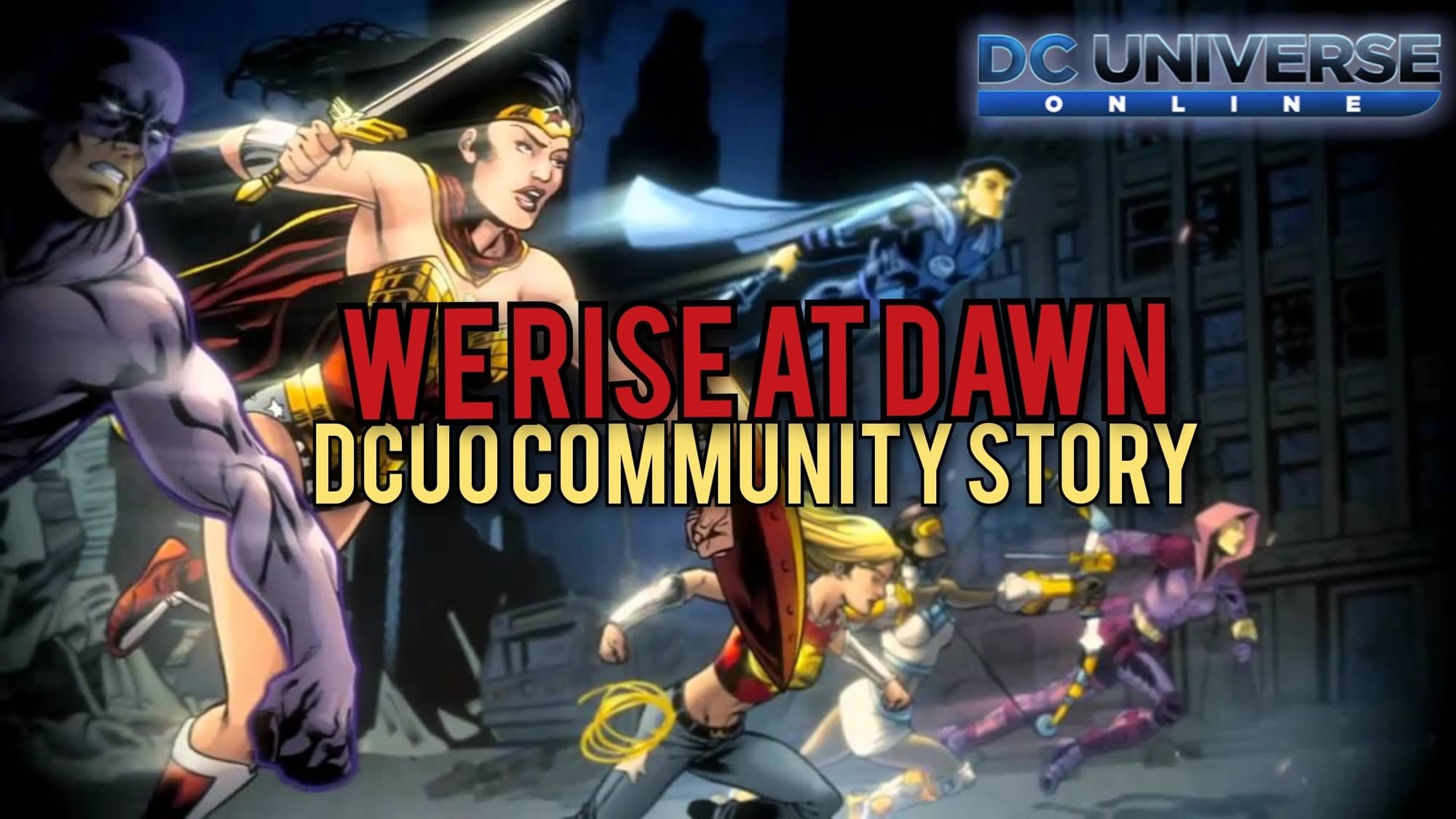 DCUO Community Interactive Story - We Rise At Dawn!