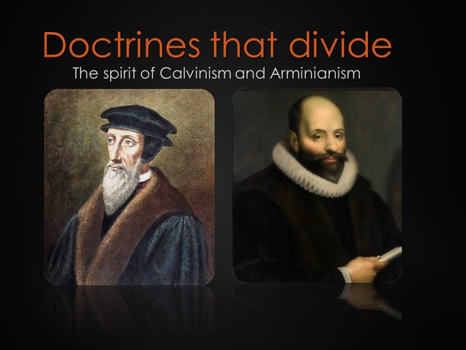 Doctrines that divide: The spirit of Calvinism and Arminianism