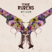 THE RUBENS - "MY GUN" - 2012