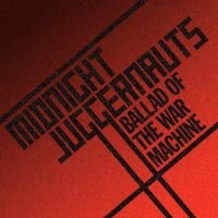 MIDNIGHT JUGGERNAUTS - "BALLAD OF THE WAR MACHINE" - 2013