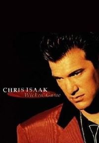 CHRIS ISAAK - "WICKED GAMES" - 1990