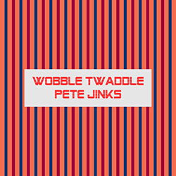 Wobble Twaddle