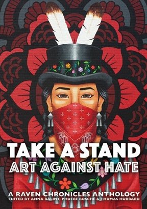 Raven Chronicles Press's anthology: Take a Stand: Art Against Hate,