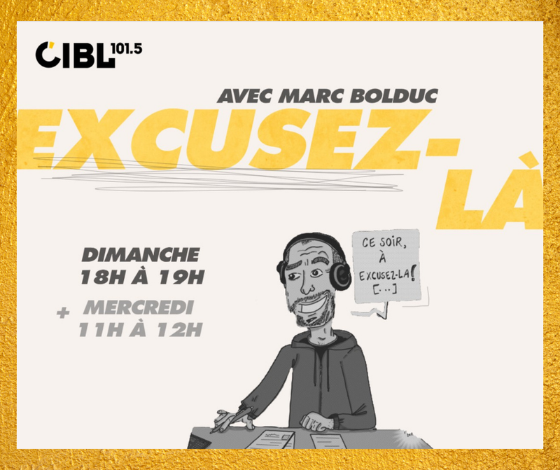 Émission Excusez-là! CIBL 101,5 FM