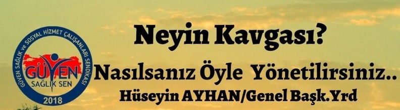 Neyin Kavgası Nasılsanız Öyle Yönetilirsiniz...