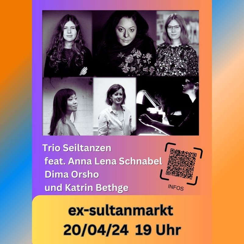Trio Seiltanzen feat Dima Orsho, Anne Lena Schnabel und Katrin Bethge