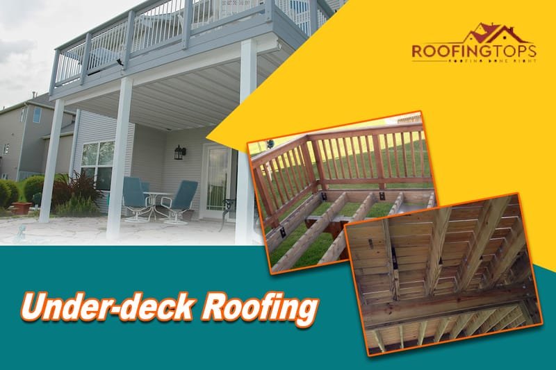 Under-Deck Roofing: All You Need to Know - Roofing Tops