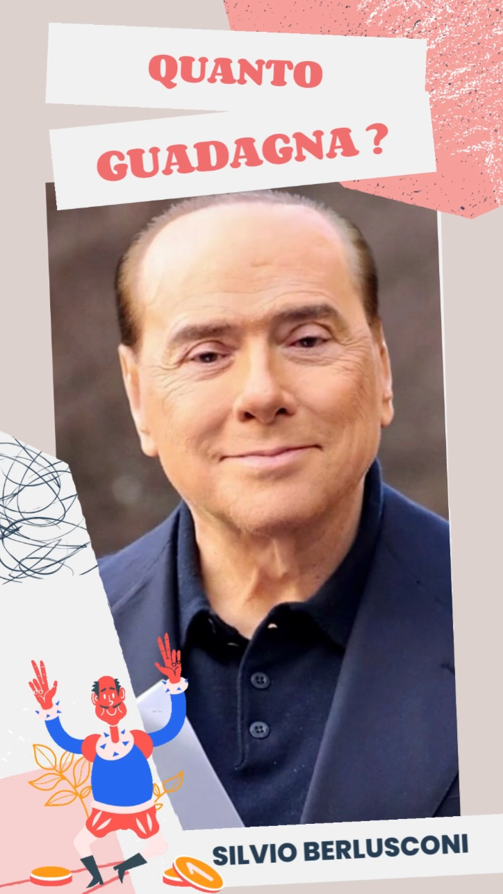 Quanto Guadagna Silvio Berlusconi ?