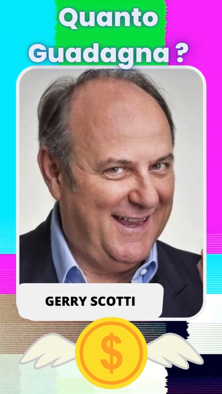 Quanto GUADAGNA Gerry Scotti ?