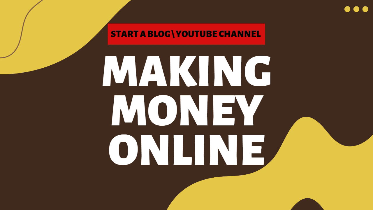 Making Money Online! Start a Blog or YouTube Channel