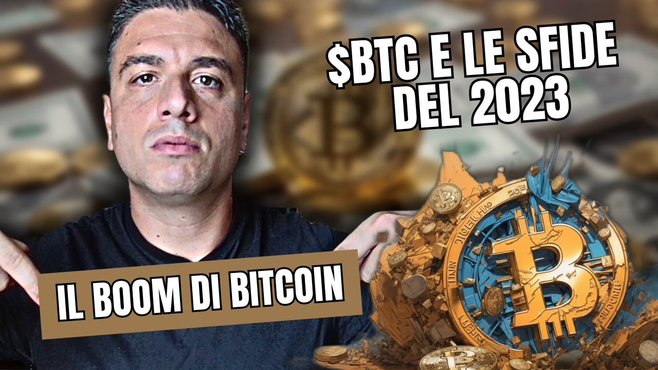 Il Boom di Bitcoin $BTC e le Sfide del 2023