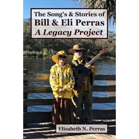 BOOK and CD - THE SONGS AND STORIES OF BILL & ELI PERRAS - A Legacy Project
