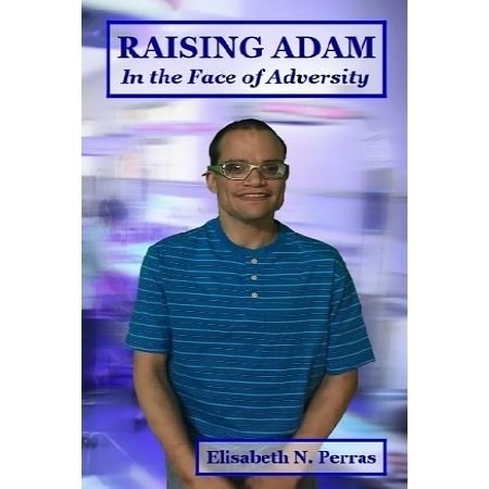 BOOK - RAISING ADAM - In the Face of Adversity