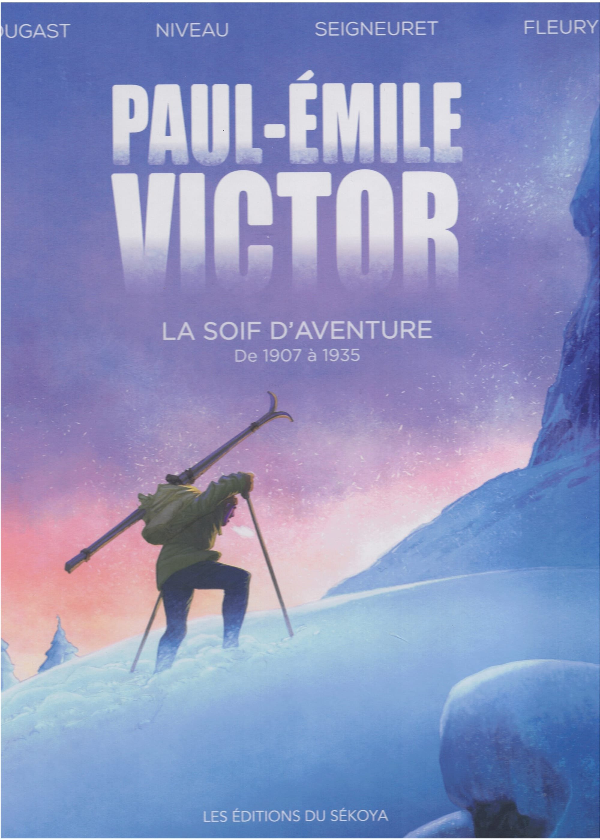 Paul-Emile Victor, La soif d'aventure. T1/4