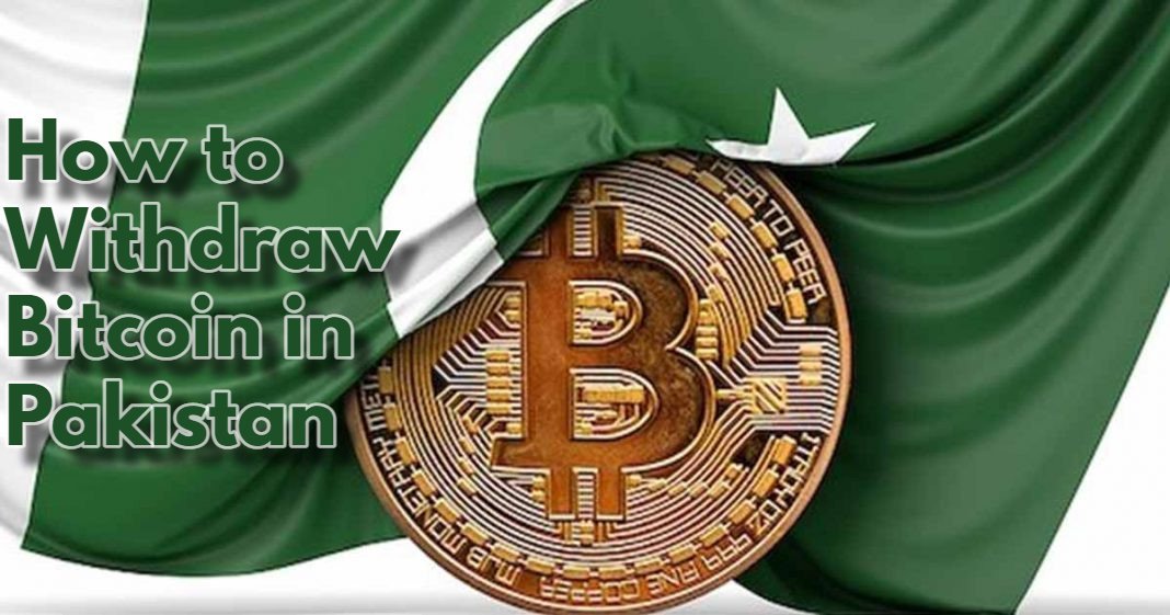 How to Withdraw Bitcoin in Pakistan