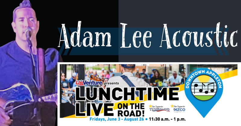 Lunchtime Live on the Road - Downtown Appleton