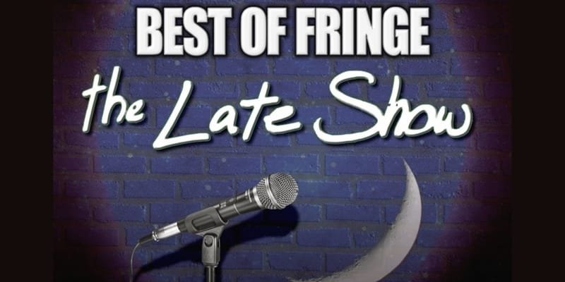Best of Fringe - The Late Show